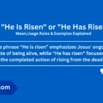 he-is-risen-or-he-has-risen-meaning