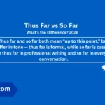 thus-far-vs-so-far-meaning
