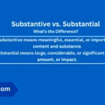 substantive-vs-substantial-difference